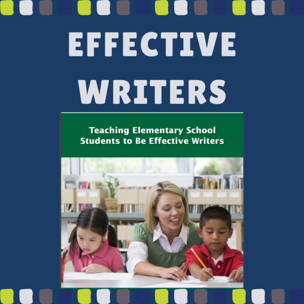 Teaching Elementary School Students to be Effective Writers
